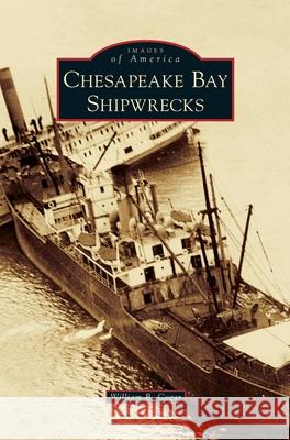 Chesapeake Bay Shipwrecks William B. Cogar 9781540242365 Arcadia Publishing Library Editions - książka