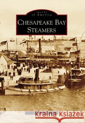 Chesapeake Bay Steamers Chris Dickon 9780738543734 Arcadia Publishing (SC) - książka