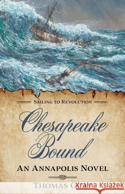 Chesapeake Bound: An Annapolis Novel Thomas Guay 9781493088485 McBooks Press - książka