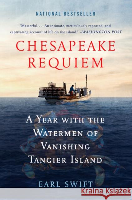 Chesapeake Requiem: A Year with the Watermen of Vanishing Tangier Island Earl Swift 9780062661401 Dey Street Books - książka