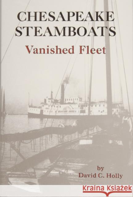 Chesapeake Steamboats Vanished Fleet David C. Holly 9780870334559 Tidewater Publishers - książka