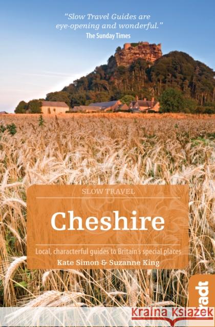 Cheshire (Slow Travel): Local, characterful guides to Britain's Special Places Suzanne King 9781784770822 Bradt Travel Guides - książka