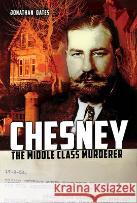 Chesney: The Middle Class Murderer Jonathan Oates   9781911273097 Mango Books - książka