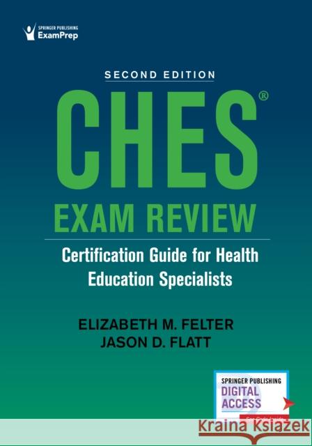 Ches(r) Exam Review: Certification Guide for Health Education Specialists Felter, Elizabeth M. 9780826136275 Springer Publishing Co Inc - książka