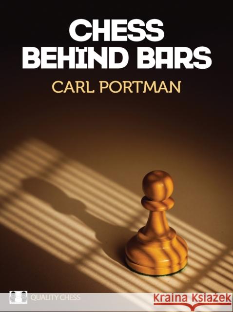 Chess Behind Bars Carl Portman 9781784830328 Quality Chess UK LLP - książka