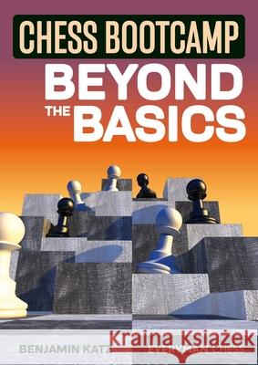 Chess Bootcamp: Beyond the Basics Bernard Katz 9781781945940 Everyman Chess - książka