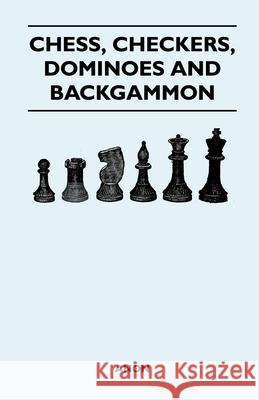 Chess, Checkers, Dominoes and Backgammon Anon 9781447412366 Johnston Press - książka