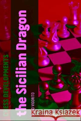Chess Developments: The Sicilian Dragon Vigorito, David 9781857446753  - książka