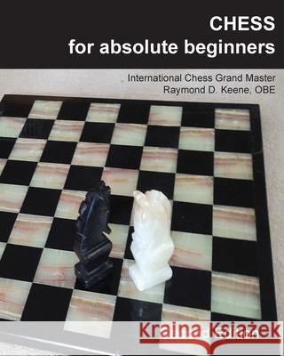 Chess for Absolute Beginners Raymond Keene Barry Martin 9781843822301 Hardinge Simpole Limited - książka