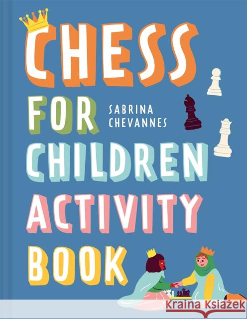 Chess For Children Activity Book Sabrina Chevannes 9781849949026 Batsford Ltd - książka