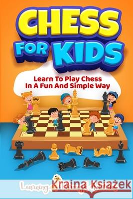 Chess For Kids: Learn To Play Chess In A Fun And Simple Way Sam Lemons 9781922805010 Lta Publishing - książka