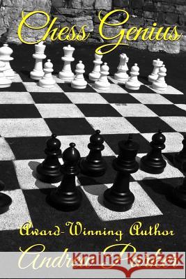 Chess Genius Andrew Charles Parker 9781492827856 Createspace Independent Publishing Platform - książka