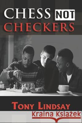 Chess not Checkers Lindsay Tony Lindsay 9798588755139 Independently published - książka