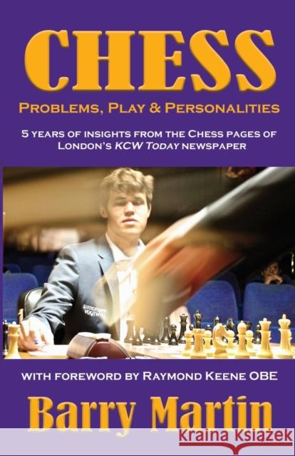 Chess: Problems, Play & Personalities Barry Martin 9781912635504 Filament Publishing Ltd - książka