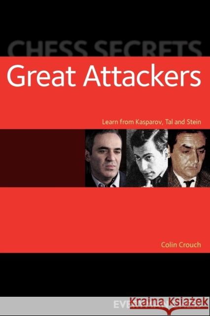 Chess Secrets: Great Attackers Crouch, Colin 9781857445794 EVERYMAN CHESS - książka