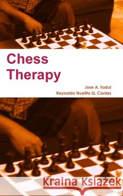 Chess Therapy Jose A. Fadul, Reynaldo Nuelito Q. Canlas 9780557148752 Lulu.com - książka