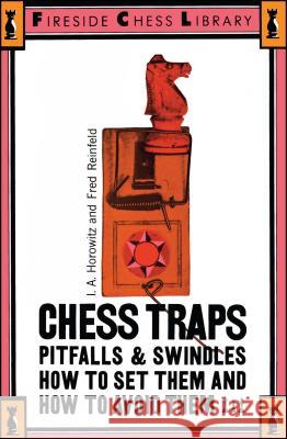 Chess Traps: Pitfalls And Swindles I. A. Horowitz, Fred Reinfeld 9780671210410 Simon & Schuster - książka