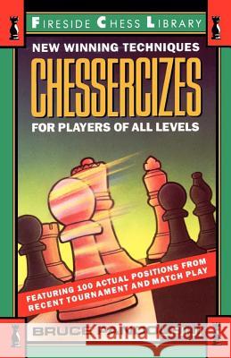 Chessercizes: New Winning Techniques for Players of All Levels Pandolfini, Bruce 9780671701840 Fireside Books - książka