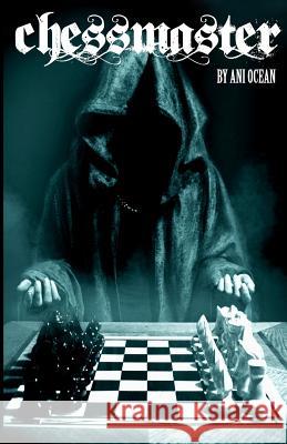 Chessmaster: the War of Grey Ocean, Ani 9781514857939 Createspace - książka