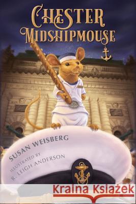 Chester Midshipmouse Susan Weisberg R Leigh Anderson  9780999057940 Brass Button Books - książka