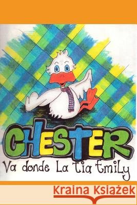 Chester va donde la tía Emily Donald Liebisch, Diana Jean 9789563988864 Diana Jean Donald Liebisch - książka