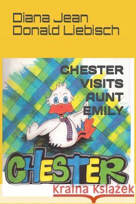 Chester Visits Aunt Emily Diana Jean Donal Diana Jean Donal Diana Jean Donal 9781078312875 Independently Published - książka