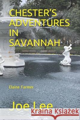 Chester's Adventures in Savannah Elaine Farmer Joe Lee 9780996034371 R. R. Bowker - książka