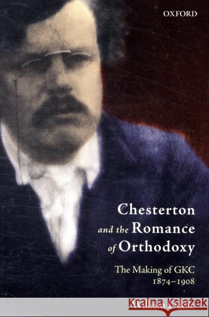 Chesterton and the Romance of Orthodoxy: The Making of GKC, 1874-1908 Oddie, William 9780199582013  - książka