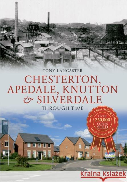 Chesterton, Apedale, Knutton & Silverdale Through Time Tony Lancaster 9781445609942 Amberley Publishing - książka