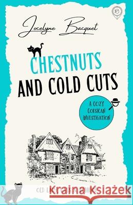 Chestnuts and cold cuts: A Corsican Investigation Juliette Daudey Jocelyne Bacquet 9782494286221 Independently Published - książka