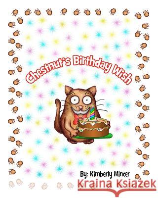 Chestnut's Birthday Wish Kimberly a. Mincer 9781512203707 Createspace - książka