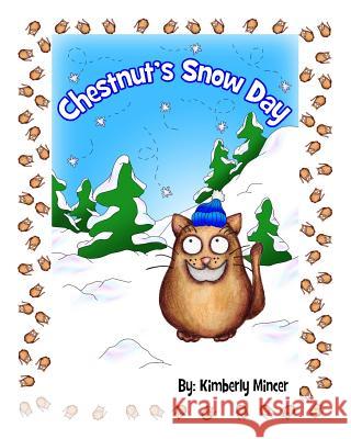 Chestnut's Snow Day Kimberly a. Mincer 9781511619783 Createspace - książka