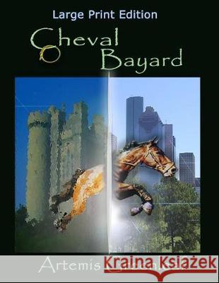 Cheval Bayard: Large Print Edition Artemis Greenleaf 9781941502488 Black Mare Books - książka