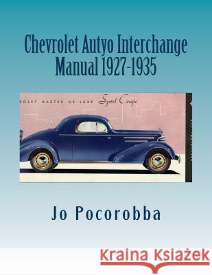 Chevrolet Auto Interchange Manual 1927-1935 Jo Pocorobba 9781535101967 Createspace Independent Publishing Platform - książka