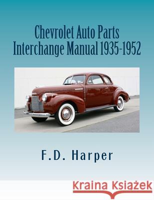 Chevrolet Auto Parts Interchange Manual 1935-1952 F. D. Harper 9781470112714 Createspace - książka