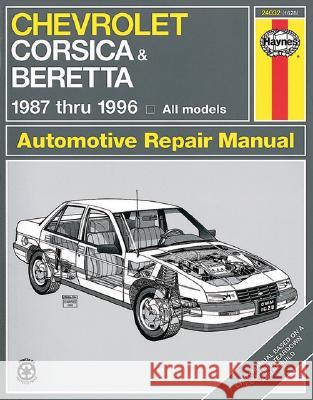 Chevrolet Corsica and Beretta 1987 Thru 1996 Haynes Publishing                        Jon Lacourse 9781563922060 Haynes Publications - książka