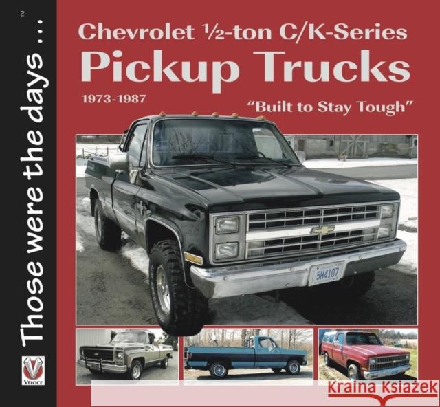 Chevrolet Half-Ton C/K-Series Pickup Trucks 1973-1987: Built to Stay Tough Norm Mort 9781787113114 Veloce Publishing - książka