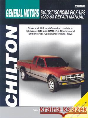 Chevrolet S10, S15, Sonoma, and Pick-Ups, 1982-93 Chilton Book Company                     Chilton's Automotives Editorial          Chilton 9780801988448 Haynes Manuals - książka