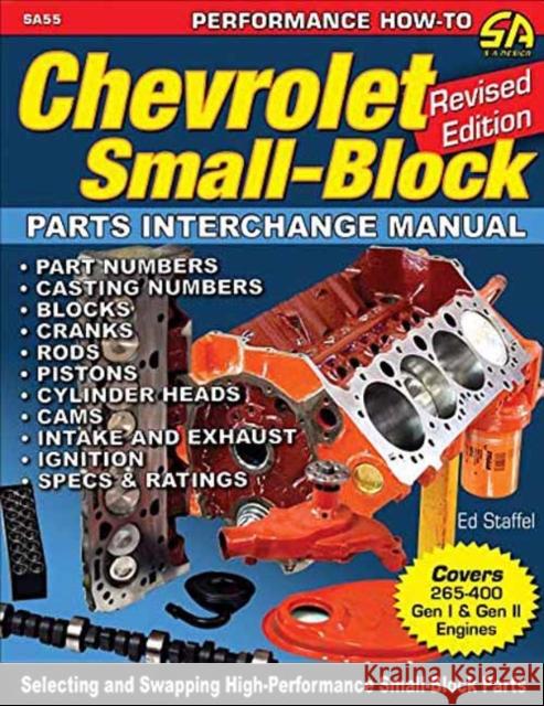 Chevrolet Small Blocks Parts Interchange Manual Ed Staffel Jnr 9781613254981 CarTech Inc - książka