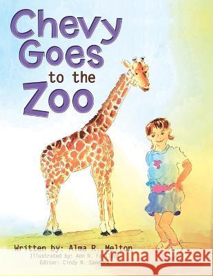Chevy Goes to the Zoo Alma R. Melton Ann R. Faillace Cindy M. Sanders 9781664282230 WestBow Press - książka