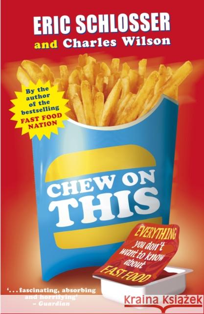 Chew on This: Everything You Don't Want to Know About Fast Food Eric Schlosser 9780141318448 Penguin Random House Children's UK - książka