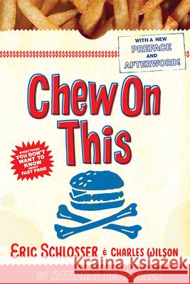 Chew on This: Everything You Don't Want to Know about Fast Food Eric Schlosser Charles Wilson 9780618593941 Houghton Mifflin Company - książka