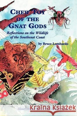 Chew Toy of the Gnat Gods Bruce Lombardo Alexa Selph Carol Johnson-Unser 9780877972730 Cherokee Publishing Company (GA) - książka