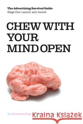 Chew with Your Mind Open: Book One of the Advertising Survival Guide: LIFTOFF AND ASCENT Lee Clow Charles Spencer Anderson Andrew Mark Lawrence 9780578917924 Sticky Intellect - książka