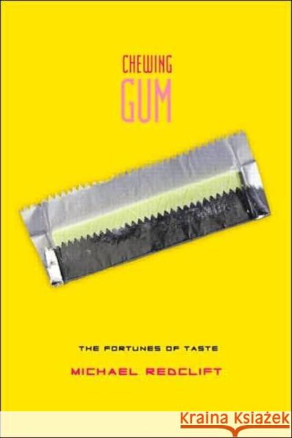 Chewing Gum: The Fortunes of Taste Redclift, Michael 9780415944182 Routledge - książka