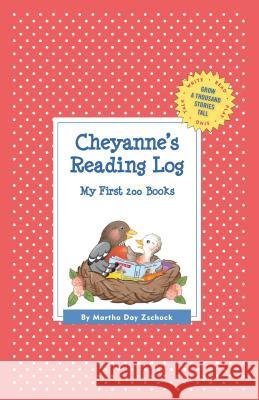 Cheyanne's Reading Log: My First 200 Books (GATST) Martha Day Zschock 9781516245918 Commonwealth Editions - książka
