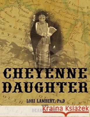 Cheyenne Daughter Lori Lambert Deanne Toby 9781420870862 Authorhouse - książka