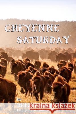 Cheyenne Saturday: Empty-Grave Extended Edition Richard Jessup A. Nicolai 9781468012088 Createspace - książka