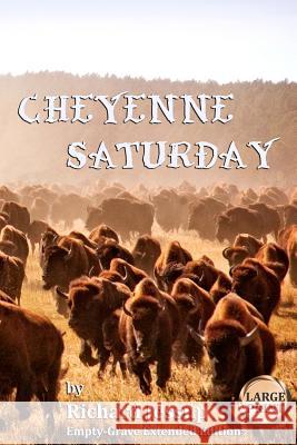 Cheyenne Saturday [Large Print]: Empty-Grave Extended Edition Nicolai, A. 9781468005295 Createspace - książka