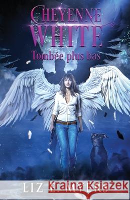 Cheyenne White 2: Tombée plus bas Liz E Myers 9798371017819 Independently Published - książka